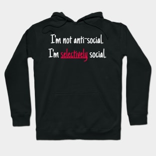 I am selectively social Hoodie